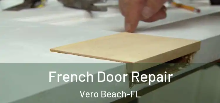 French Door Repair Vero Beach-FL